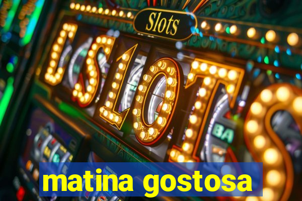 matina gostosa